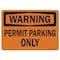 Signmission Safety Sign, OSHA Warning, 3.5" Height, 5" Width, Permit Parking Only, Landscape OS-WS-D-35-L-19704 - alternate 1